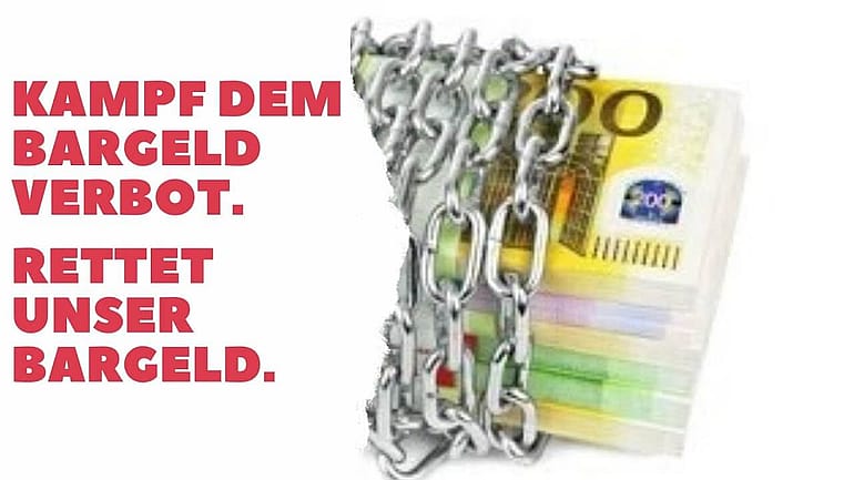 Auf diesem Bild ist ein Bargeldbündel mit Ketten umspannt, daneben die Aufschrift: "Kampf dem Bargeldverbot. Rettet unser Bargeld"